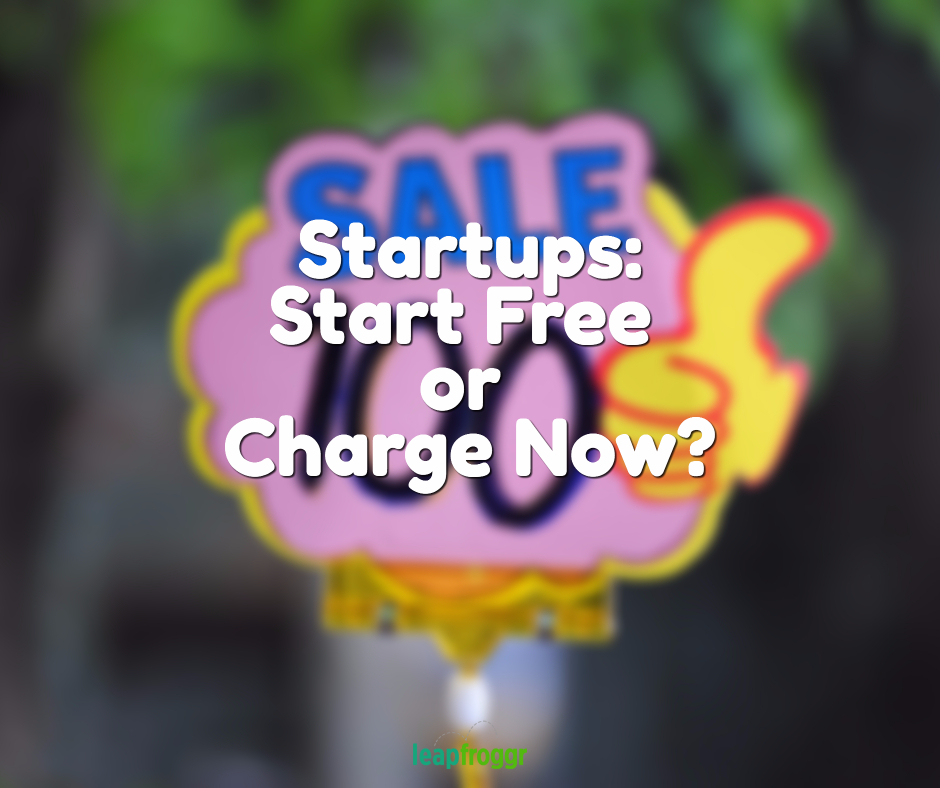 Startup Pricing – Start Free or Charge?