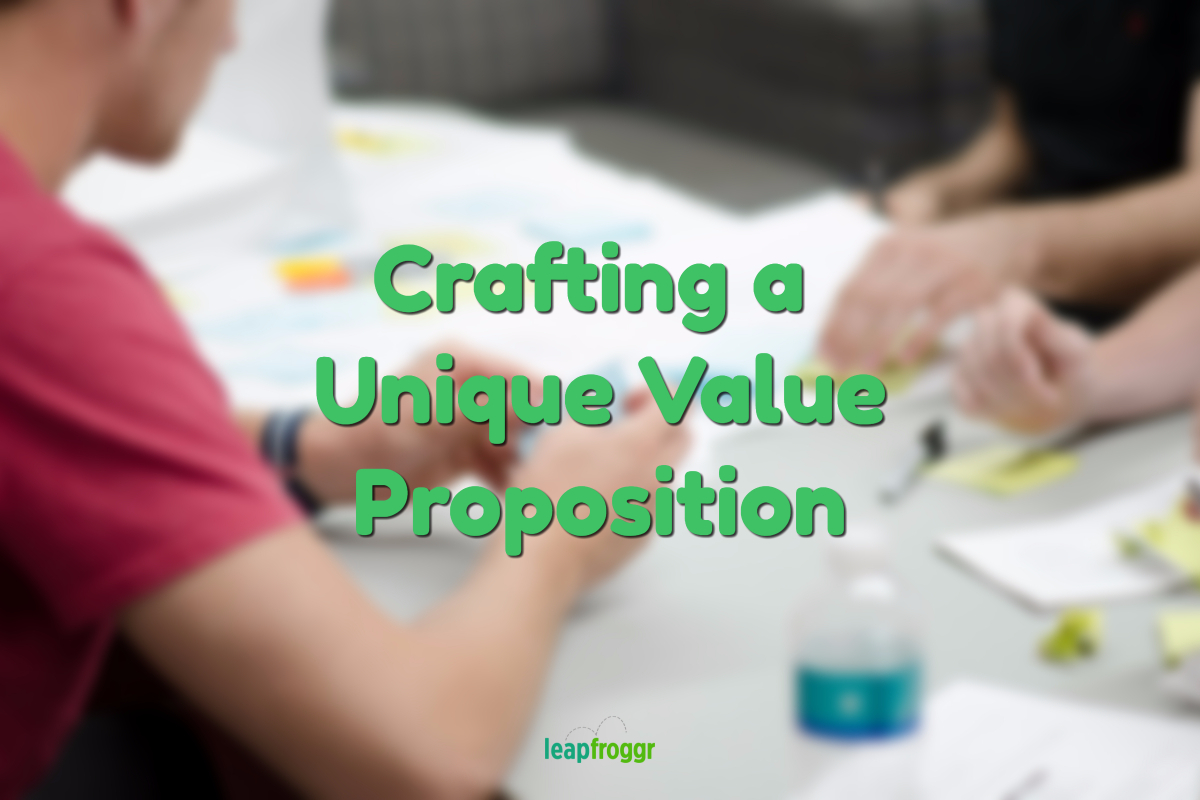 Crafting Your Startup's Unique Value Proposition