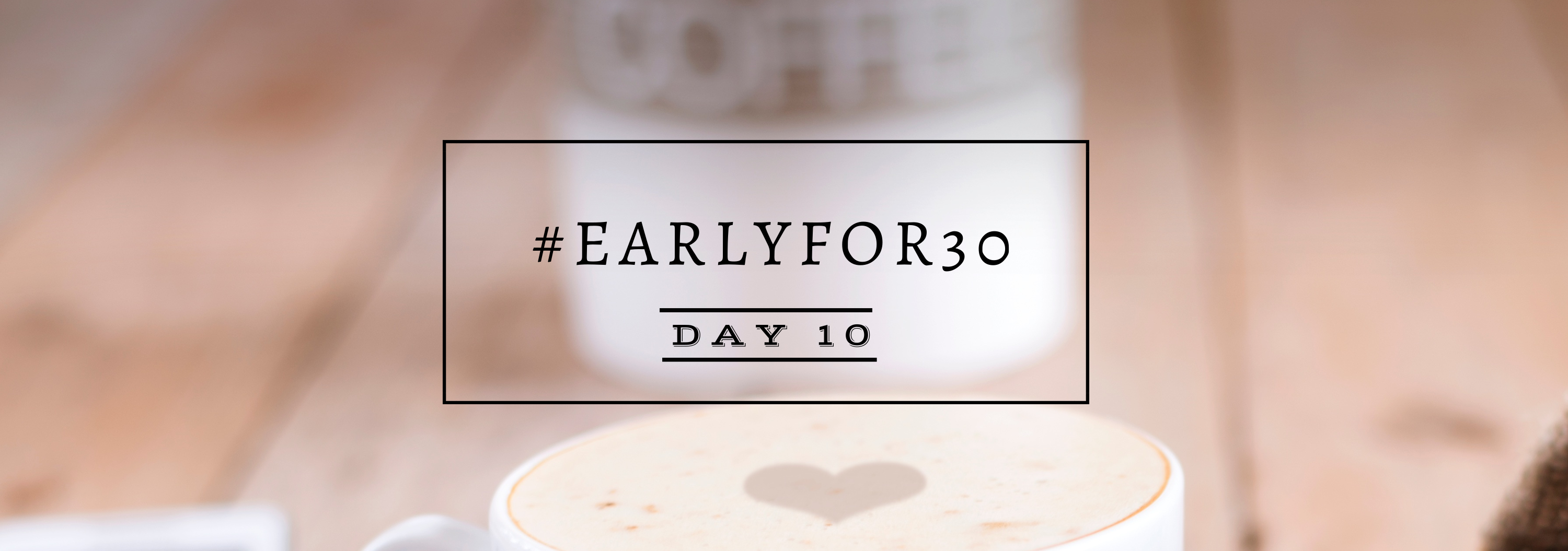 Day 10 How to Wake Up Early Challenge