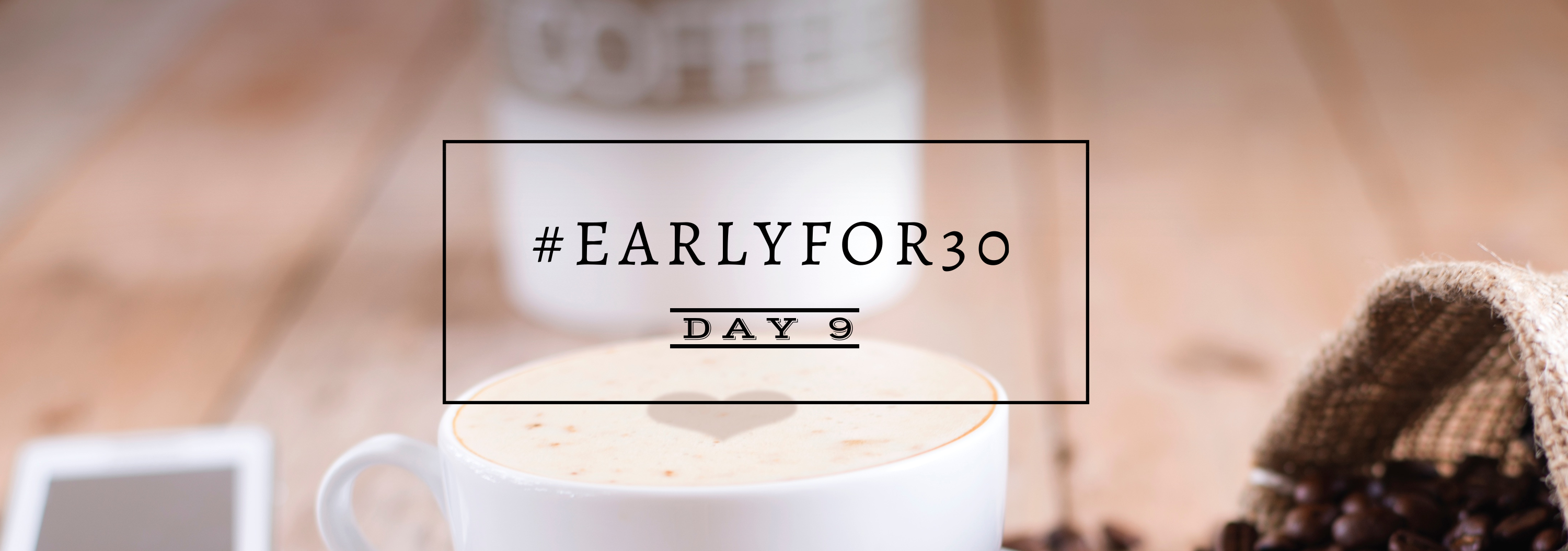 Day 9 How to Wake Up Early Challenge