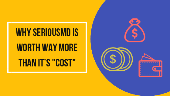 Why SeriousMD is Worth Way More Than It’s “Cost” For Doctors – An ROI Post